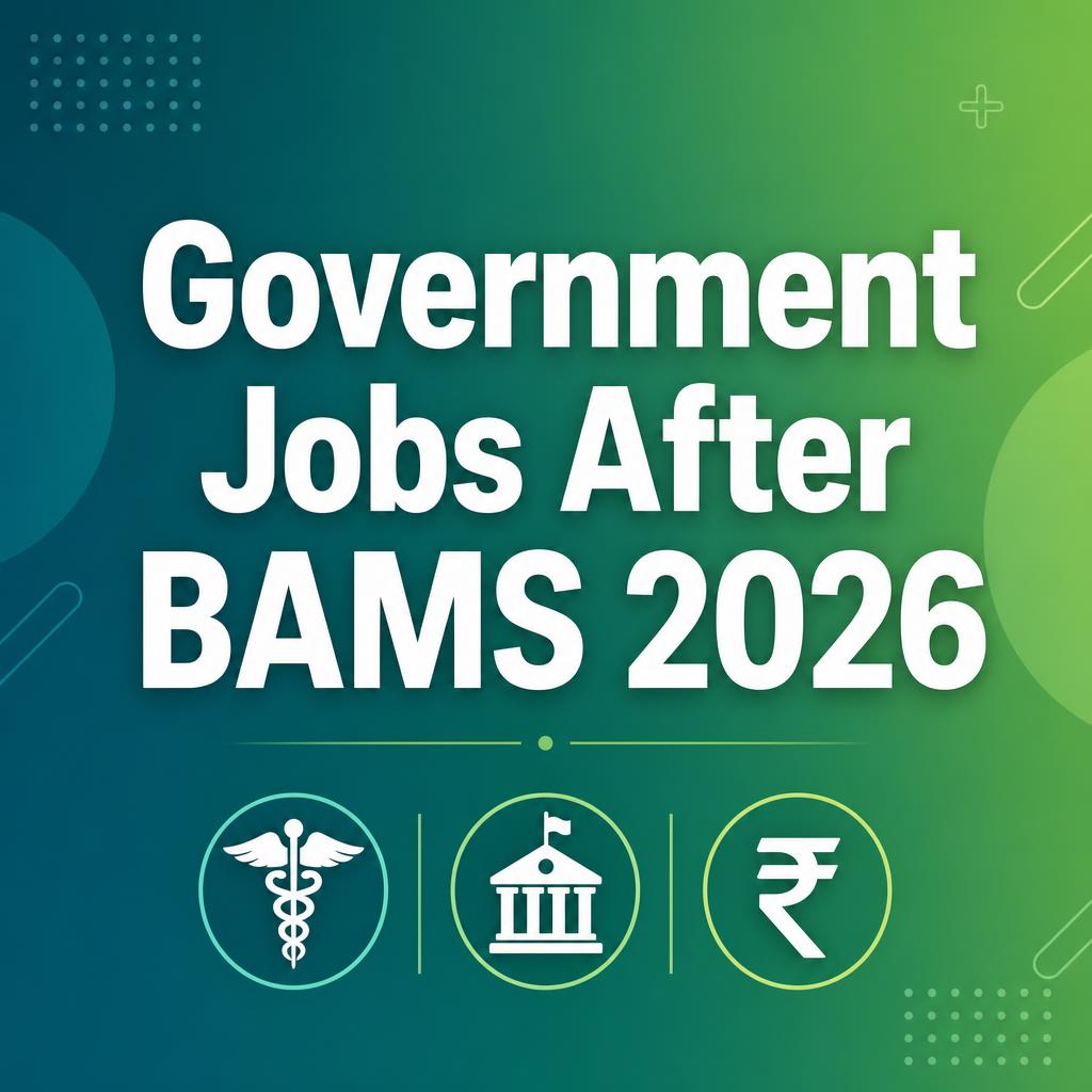 Government Jobs After BAMS 2026 | AYUSH Medical Officer Salary & Exams